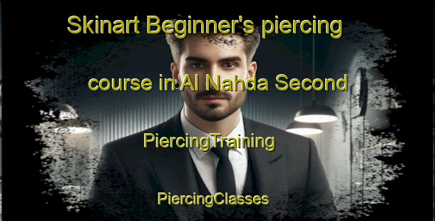 Skinart Beginner's piercing course in Al Nahda Second | PiercingTraining | PiercingClasses | SkinartTraining-United Arab Emirates