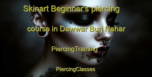 Skinart Beginner's piercing course in Dawwar Burj Nahar | #PiercingTraining #PiercingClasses #SkinartTraining-United Arab Emirates