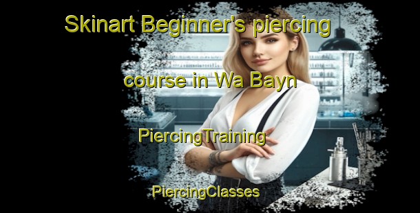 Skinart Beginner's piercing course in Wa Bayn | PiercingTraining | PiercingClasses | SkinartTraining-United Arab Emirates