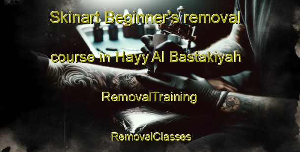 Skinart Beginner's removal course in Hayy Al Bastakiyah | RemovalTraining | RemovalClasses | SkinartTraining-United Arab Emirates