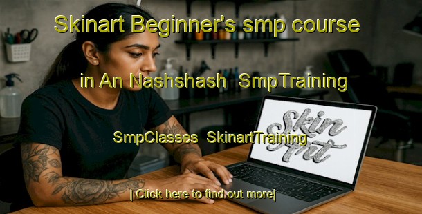 Skinart Beginner's smp course in An Nashshash | SmpTraining | SmpClasses | SkinartTraining-United Arab Emirates