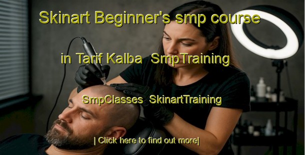Skinart Beginner's smp course in Tarif Kalba | SmpTraining | SmpClasses | SkinartTraining-United Arab Emirates