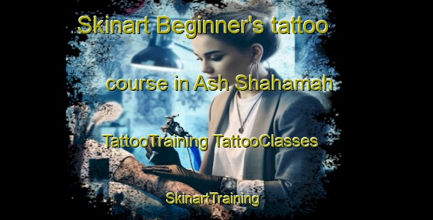 Skinart Beginner's tattoo course in Ash Shahamah | #TattooTraining #TattooClasses #SkinartTraining-United Arab Emirates