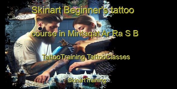 Skinart Beginner's tattoo course in Mintaqat Ar Ra S B | #TattooTraining #TattooClasses #SkinartTraining-United Arab Emirates