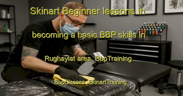 Skinart Beginner lessons in becoming a basic BBP skills in Rughaylat area | BbpTraining | BbpClasses | SkinartTraining-United Arab Emirates