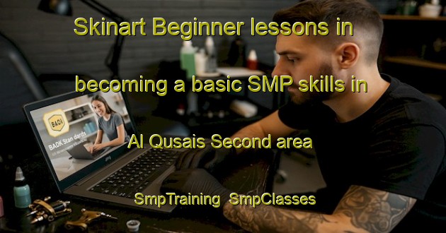 Skinart Beginner lessons in becoming a basic SMP skills in Al Qusais Second area | SmpTraining | SmpClasses | SkinartTraining-United Arab Emirates