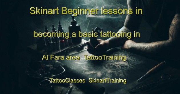 Skinart Beginner lessons in becoming a basic tattooing in Al Fara area | TattooTraining | TattooClasses | SkinartTraining-United Arab Emirates