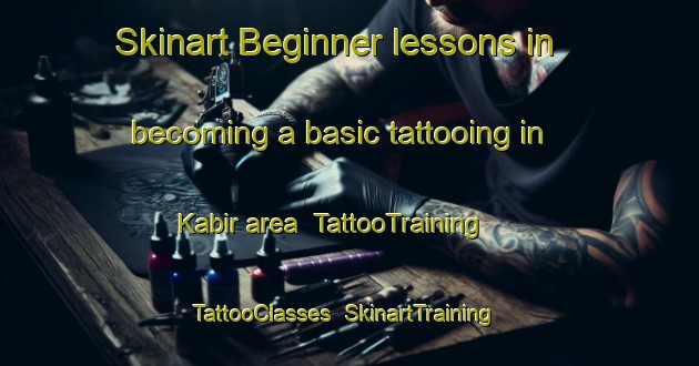Skinart Beginner lessons in becoming a basic tattooing in Kabir area | TattooTraining | TattooClasses | SkinartTraining-United Arab Emirates