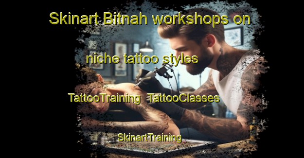 Skinart Bitnah workshops on niche tattoo styles | TattooTraining | TattooClasses | SkinartTraining-United Arab Emirates