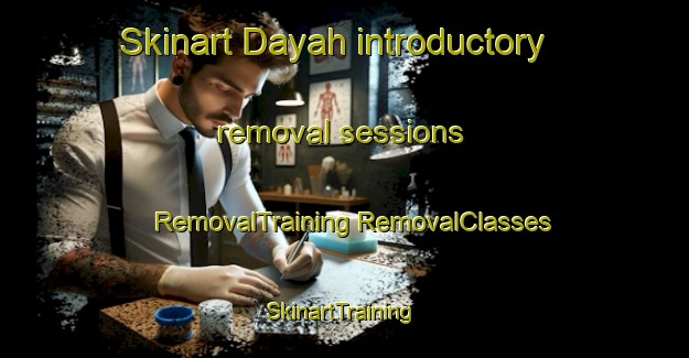 Skinart Dayah introductory removal sessions | #RemovalTraining #RemovalClasses #SkinartTraining-United Arab Emirates