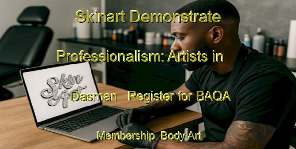 Skinart Demonstrate Professionalism: Artists in Dasman - Register for BAQA Membership | Body Art Qualification Authority | BAQA-United Arab Emirates