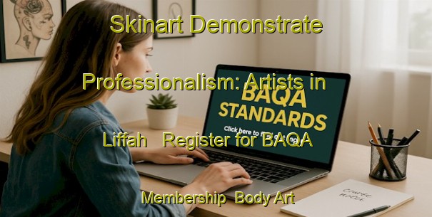 Skinart Demonstrate Professionalism: Artists in Liffah - Register for BAQA Membership | Body Art Qualification Authority | BAQA-United Arab Emirates