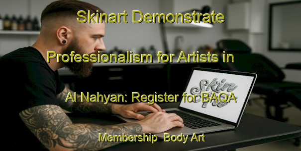 Skinart Demonstrate Professionalism for Artists in Al Nahyan: Register for BAQA Membership | Body Art Qualification Authority | BAQA-United Arab Emirates