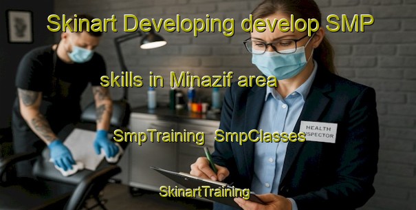 Skinart Developing develop SMP skills in Minazif area | SmpTraining | SmpClasses | SkinartTraining-United Arab Emirates