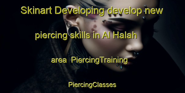 Skinart Developing develop new piercing skills in Al Halah area | #PiercingTraining #PiercingClasses #SkinartTraining-United Arab Emirates