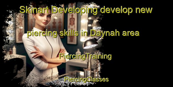 Skinart Developing develop new piercing skills in Daynah area | #PiercingTraining #PiercingClasses #SkinartTraining-United Arab Emirates