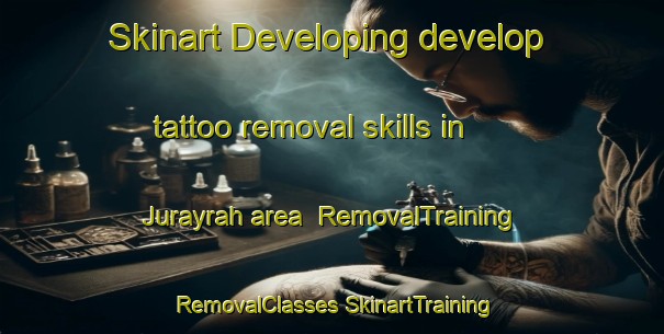 Skinart Developing develop tattoo removal skills in Jurayrah area | #RemovalTraining #RemovalClasses #SkinartTraining-United Arab Emirates