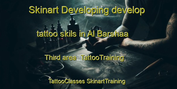 Skinart Developing develop tattoo skils in Al Barshaa Third area | #TattooTraining #TattooClasses #SkinartTraining-United Arab Emirates