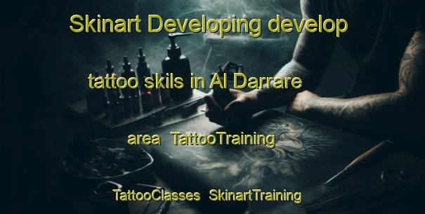 Skinart Developing develop tattoo skils in Al Darrare area | TattooTraining | TattooClasses | SkinartTraining-United Arab Emirates