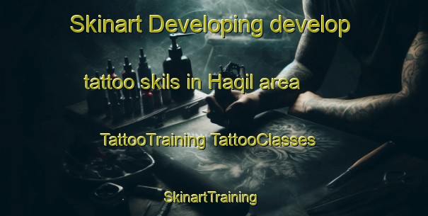 Skinart Developing develop tattoo skils in Haqil area | #TattooTraining #TattooClasses #SkinartTraining-United Arab Emirates