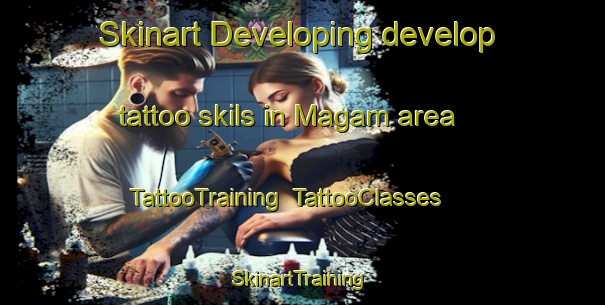 Skinart Developing develop tattoo skils in Magam area | TattooTraining | TattooClasses | SkinartTraining-United Arab Emirates
