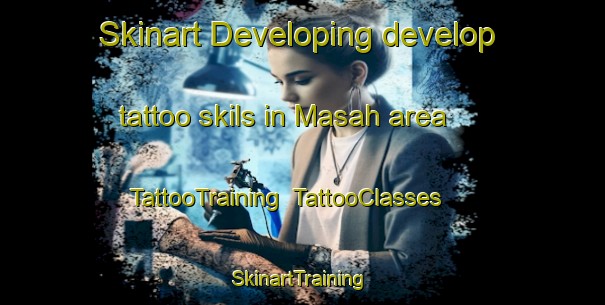 Skinart Developing develop tattoo skils in Masah area | TattooTraining | TattooClasses | SkinartTraining-United Arab Emirates