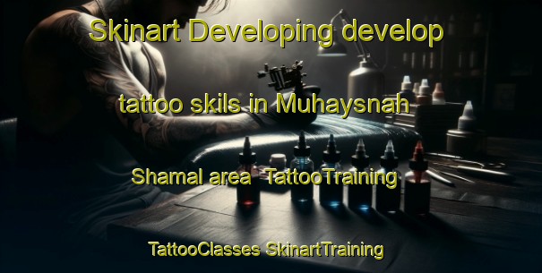 Skinart Developing develop tattoo skils in Muhaysnah Shamal area | #TattooTraining #TattooClasses #SkinartTraining-United Arab Emirates