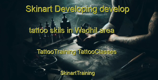 Skinart Developing develop tattoo skils in Wadhil area | #TattooTraining #TattooClasses #SkinartTraining-United Arab Emirates