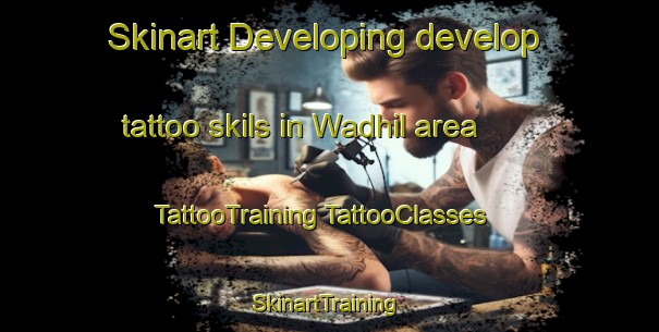 Skinart Developing develop tattoo skils in Wadhil area | #TattooTraining #TattooClasses #SkinartTraining-United Arab Emirates