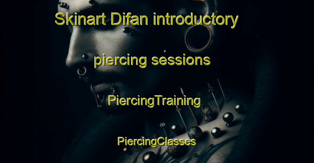 Skinart Difan introductory piercing sessions | #PiercingTraining #PiercingClasses #SkinartTraining-United Arab Emirates