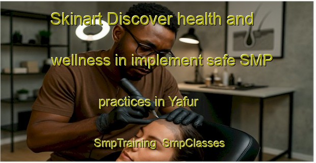 Skinart Discover health and wellness in implement safe SMP practices in Yafur | SmpTraining | SmpClasses | SkinartTraining-United Arab Emirates