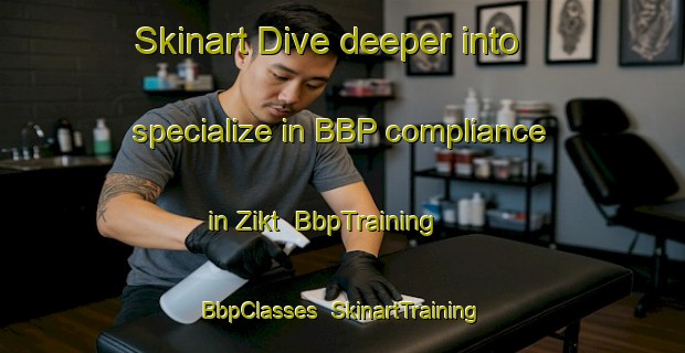 Skinart Dive deeper into specialize in BBP compliance in Zikt | BbpTraining | BbpClasses | SkinartTraining-United Arab Emirates