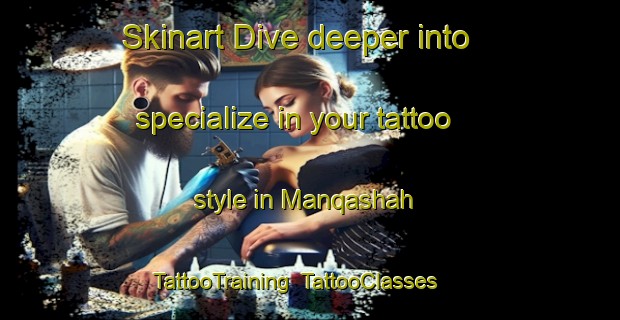 Skinart Dive deeper into specialize in your tattoo style in Manqashah | TattooTraining | TattooClasses | SkinartTraining-United Arab Emirates
