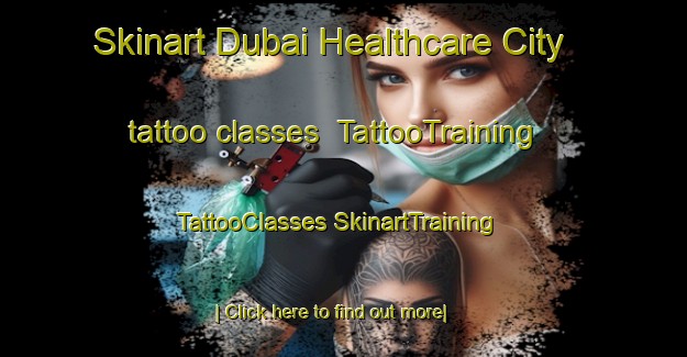 Skinart Dubai Healthcare City tattoo classes | #TattooTraining #TattooClasses #SkinartTraining-United Arab Emirates