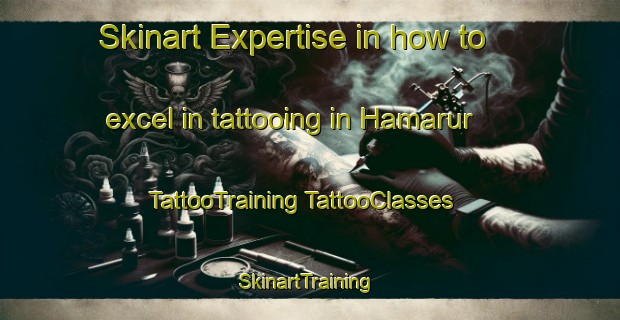 Skinart Expertise in how to excel in tattooing in Hamarur | #TattooTraining #TattooClasses #SkinartTraining-United Arab Emirates