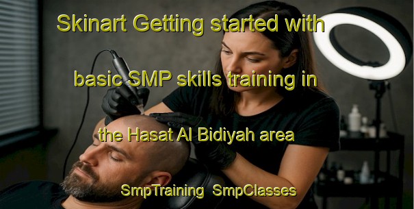Skinart Getting started with basic SMP skills training in the Hasat Al Bidiyah area | SmpTraining | SmpClasses | SkinartTraining-United Arab Emirates