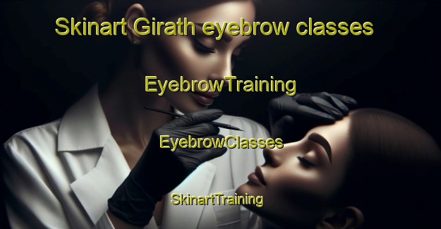 Skinart Girath eyebrow classes | EyebrowTraining | EyebrowClasses | SkinartTraining-United Arab Emirates