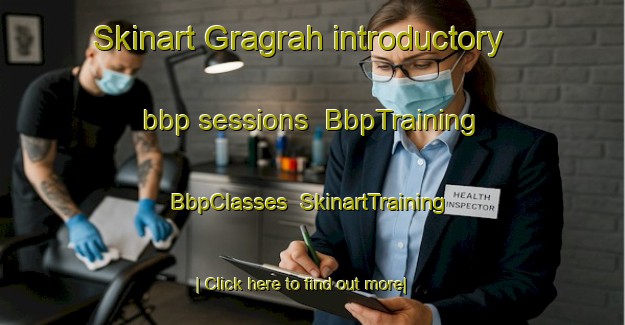 Skinart Gragrah introductory bbp sessions | BbpTraining | BbpClasses | SkinartTraining-United Arab Emirates