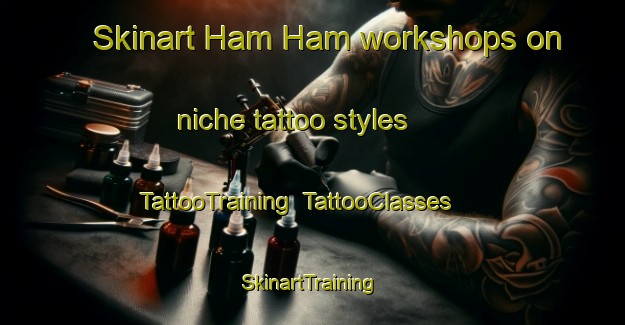 Skinart Ham Ham workshops on niche tattoo styles | TattooTraining | TattooClasses | SkinartTraining-United Arab Emirates