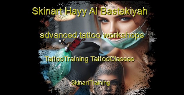 Skinart Hayy Al Bastakiyah advanced tattoo workshops | #TattooTraining #TattooClasses #SkinartTraining-United Arab Emirates