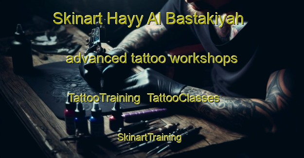 Skinart Hayy Al Bastakiyah advanced tattoo workshops | TattooTraining | TattooClasses | SkinartTraining-United Arab Emirates