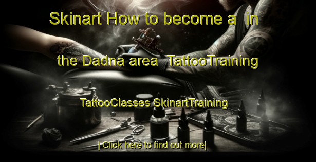 Skinart How to become a  in the Dadna area | #TattooTraining #TattooClasses #SkinartTraining-United Arab Emirates