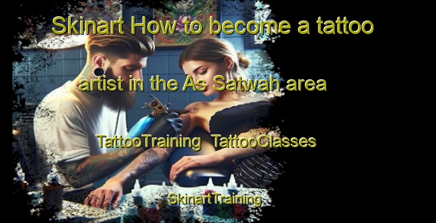 Skinart How to become a tattoo artist in the As Satwah area | TattooTraining | TattooClasses | SkinartTraining-United Arab Emirates