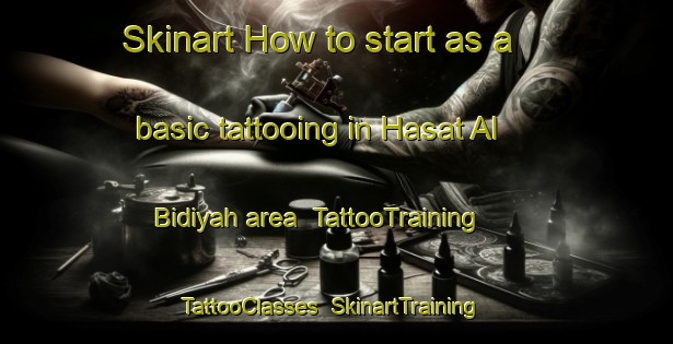 Skinart How to start as a basic tattooing in Hasat Al Bidiyah area | TattooTraining | TattooClasses | SkinartTraining-United Arab Emirates