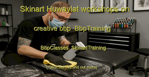 Skinart Huwaylat workshops on creative bbp | BbpTraining | BbpClasses | SkinartTraining-United Arab Emirates