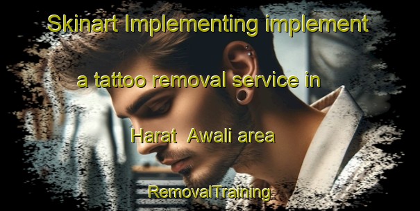 Skinart Implementing implement a tattoo removal service in Harat  Awali area | RemovalTraining | RemovalClasses | SkinartTraining-United Arab Emirates