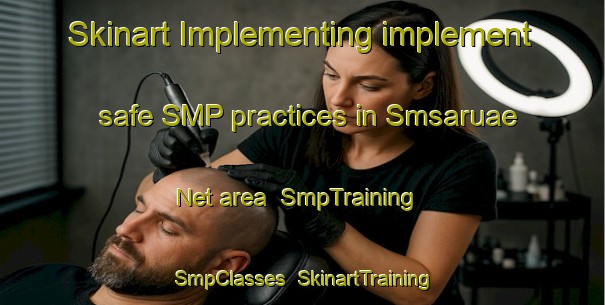 Skinart Implementing implement safe SMP practices in Smsaruae Net area | SmpTraining | SmpClasses | SkinartTraining-United Arab Emirates