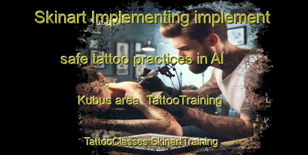 Skinart Implementing implement safe tattoo practices in Al Kubus area | #TattooTraining #TattooClasses #SkinartTraining-United Arab Emirates