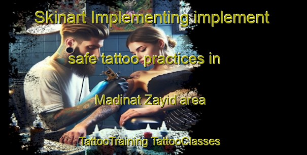 Skinart Implementing implement safe tattoo practices in Madinat Zayid area | #TattooTraining #TattooClasses #SkinartTraining-United Arab Emirates