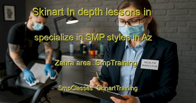 Skinart In-depth lessons in specialize in SMP styles in Az Zahra area | SmpTraining | SmpClasses | SkinartTraining-United Arab Emirates